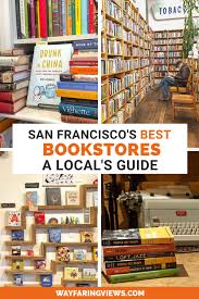 The 14 Best Bookstores In San Francisco Your Local Booknerd S Guide In 2020 Bookstore Literary Travel Francisco