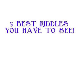 5 Best Riddles You Have To See Best Riddle Riddles Best
