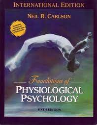Foundations Of Physiological Psychology 6th Edition Psychology Books Psychology Book Psychology
