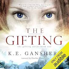 The Gifting: The Gifting Series Volume 1 (Audio Download): K.E. Ganshert,  Heather Masters, K.E. Ganshert: Amazon.co.uk: Books