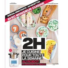 En 2h Je Cuisine Pour Toute La Semaine Au Robot Special Debutants 50 Recettes 10 Semaines De Menus Broche Stephanie De Turckheim Achat Livre Ou Ebook Fnac