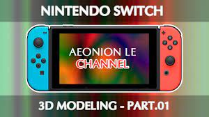 Nintendo switch 3D Modeling - AeonionLE - Part 01 - YouTube