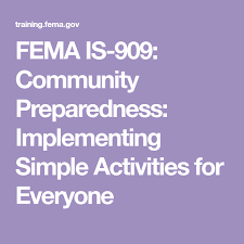 Fema Is 909 Community Preparedness Implementing Simple Activities For Everyone Emergency Management Preparedness Activities
