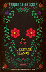Hurricane Season by Fernanda Melchor | Goodreads