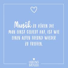 Visual Statements Musik Zu Horen Die Man Einst Geliebt Hat Ist Wie Einen Alten Freund Wieder Zu Treffen Spruche Zitat Musik Horen Musik Liebe Weisheiten