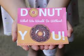 Serving donuts in the morning and high quality sushi through the evening. Donut What We Would Do Without You Printable Mamachallenge Com