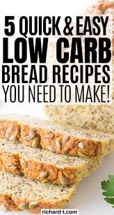 5 Low Carb Bread Recipes That Will Change Your Life Around Lowest Carb Bread Recipe Low Calorie Bread Low Carb Bread