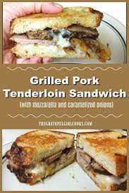 Slow cooker pulled pork cuban sandwiches funnylove. Grilled Pork Tenderloin Sandwich The Grateful Girl Cooks