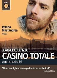 Amazon.com: Casino totale letto da Valerio Mastandrea. Audiolibro. CD Audio  formato MP3: 9788895703497: Jean-Claude Izzo, Valerio Mastandrea, Barbara  Ferri: Libros