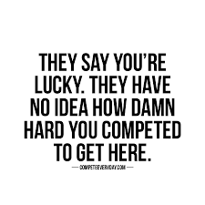 Positive Motivation Performance Apparel For Life Hard Work Quotes Luck Quotes Hard Quotes