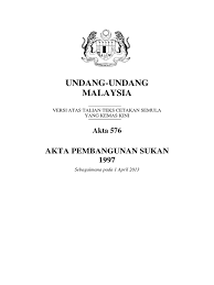 Maybe you would like to learn more about one of these? Akta 576 Akta Pembangunan Sukan 1997