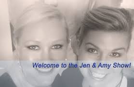 Jen & Amy Show