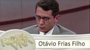 Resultado de imagem para OtÃ¡vio Frias Filho