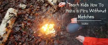 In ancient greece, archimedes turned this method into a deadly weapon. Teach Kids How To Make A Fire Without Matches In 4 Easy Steps