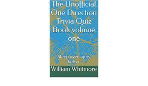 Trivia quizzes are a great way to work out your brain, maybe even learn something new. The Unofficial One Direction Trivia Quiz Book Volume One Sleep Overs Gets Better Sleepover Unofficial Trivia Party Game 1 Kindle Edition By Whitmore William Humor Entertainment Kindle Ebooks Amazon Com