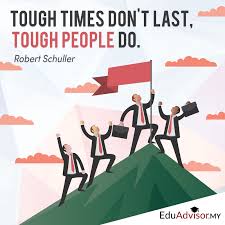 Tough Times Don T Last Tough People Do Robert H Schuller Qotw Tough Times Dont Last Tough Times Tough