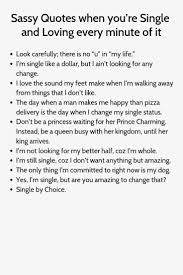Sassy Quotes When You Re Single And Loving Every Minute Of It Loving Minute Quo In 2020 Sassy Instagram Captions Funny Instagram Captions Witty Instagram Captions