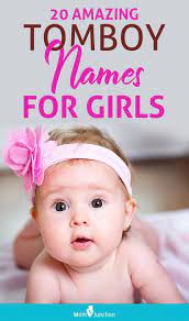 20 Amazing Tomboy Names For Girls Tomboy Names Girl Names Cute Baby Girl Names