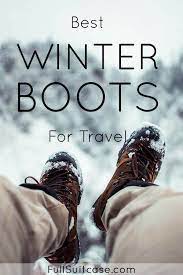 Best Winter Boots For Travel Shoes For Winter 2020 Traveling By Yourself Best Winter Boots Winter Destinations
