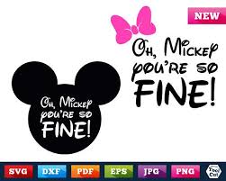 Oh Mickey You Re So Fine Svg Disney Quote Svg Mickey Saying Svg Minnie Quote Svg Disney Mickey Ears Clip Art Si Disney Quotes Svg Quotes Disney Mickey Ears