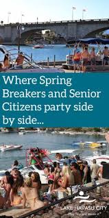 Maybe you would like to learn more about one of these? 100 Spring Break In Havasu Ideas Lake Havasu Havasu Spring Break