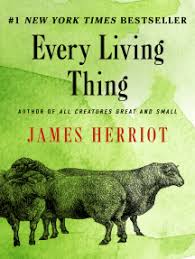 James herriot, the author of all creatures great and small, hated publicity. Read Every Living Thing Online By James Herriot Books