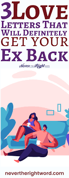Check spelling or type a new query. 3 Love Letters That Will Definitely Get Your Ex Back Never The Right Word
