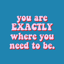 You Are Exactly Where You Need To Be Quote Inspirational Confident Retro Vintage Aesthetic Blue Pink Red Belas Citacoes Citacoes De Motivacao Palavras Felizes