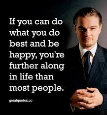 Share leonardo dicaprio quotations about character, films and climate change. Top 10 Leonardo Dicaprio Quotes If You Can Do What You Do Best And Be By Greatquotes Medium