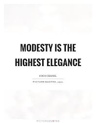 She had a flair for doing things in a very elegant way. Dress To Impress God Modesty Quotes Elegance Quotes Sophisticated Quote