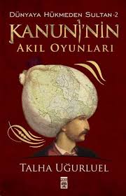 Talha uğurluel seti (8 kitap). Kanuni Nin Akil Oyunlari Dunyaya Hukmeden Sultan 2 Talha Ugurluel Huzur Kitabevi Wiesbaden