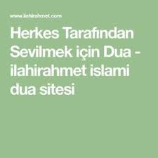 Herkes Tarafindan Sevilmek Icin Dua 2020 Dualar Islam Duanin Gucu
