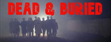 Movie Review: Dead & Buried (1981) |