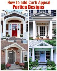 How To Add Curb Appeal With A Portico House With Porch Portico Design Curb Appeal Porch
