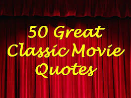 Michael clayton news from united press international. Classic Film And Tv Cafe 50 Great Classic Movie Quotes Not On Afi S 100 Years 100 Movie Quotes
