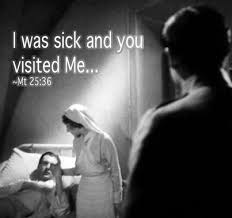 For I Was Sick And You Visited Me Hungry And You Brought Me Food Sick Catholic Faith Catholic