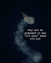 Why Are We Supposed To Say It S Okay Quotes Nd Notes Facebook