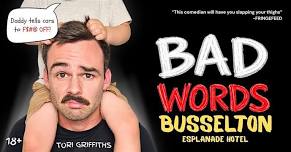 Comedy Night Busselton - Tori Griffiths - Bad Words