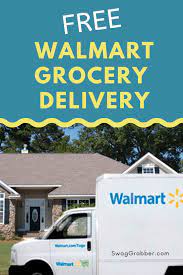 Free Walmart Grocery Delivery Get Groceries Delivered To Your Home Swaggrabber Delivery Groceries Walmart Grocery Delivery Delivering Groceries