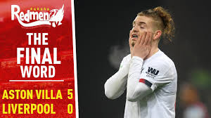 Aston Villa 5 0 Liverpool The Final Word Youtube
