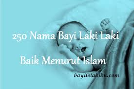 250 Nama Bayi Laki Laki Baik Menurut Islam Bayilelakiku Com Nama Bayi Laki Laki Dan Artinya Islami Kristen Modern