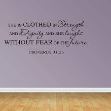 31 reward her for all she has done. Wall Decal Quote She Is Clothed In Strength And Dignity Bible Verse Decor R70 Walmart Com Walmart Com
