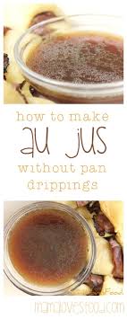 Perhaps there's a little bit of butter and some fragrant herbs left in the pan, too. Easy Au Jus How To Make A Simple Au Jus Without Pan Drippings Au Jus Au Jus Recipe Beef Au Jus