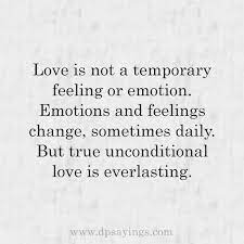 It comes from selfless love. 60 Charming Unconditional Love Quotes 12th Is My Fav Dp Sayings