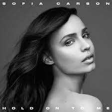 Sofia Carson Hold On To Me Reviews Album Of The Year