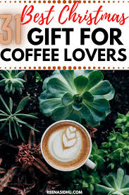 31 Christmas Gifts Coffee Lovers Will Love In 2020 Coffee Gifts Christmas Coffee Lover Gifts Coffee Lover