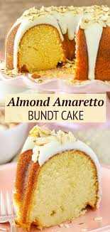 Almond Amaretto Bundt Cake Easy Bundt Cake Recipe Recipe In 2020 Easy Bundt Cake Recipes Yummy Desserts Easy Gourmet Cakes