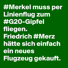 Auch seine großartige veranstaltung, die kaisermania, nahm er nach seiner genesung wieder auf.hierbei handelt es sich um das beliebteste event des deutschen schlagers, vier abende mit roland kaiser am dresdner elbufer im rahmen der filmnächte. Merkel Muss Per Linienflug Zum G20 Gipfel Fliegen Friedrich Merz Hatte Sich Einfach Ein Neues Flugzeug Gekauft Post By T Witterperlen On Boldomatic