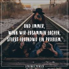 Und Immer Wenn Wir Zusammen Lachen Stirbt Irgendwo Ein Problem Visual Statements Spruche Lachen Visual Statements
