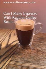 Making Espresso With Regular Coffee Beans
